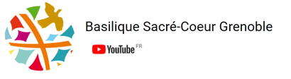 Chaîne YouTube de la Basilique du Sacré-Coeur
